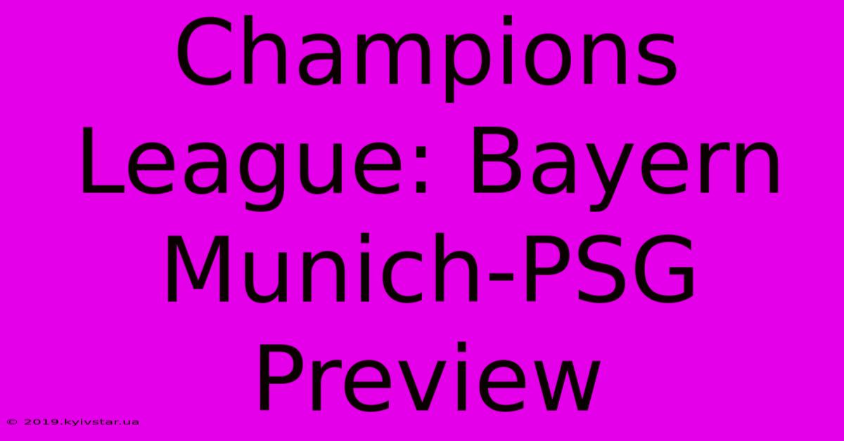 Champions League: Bayern Munich-PSG Preview