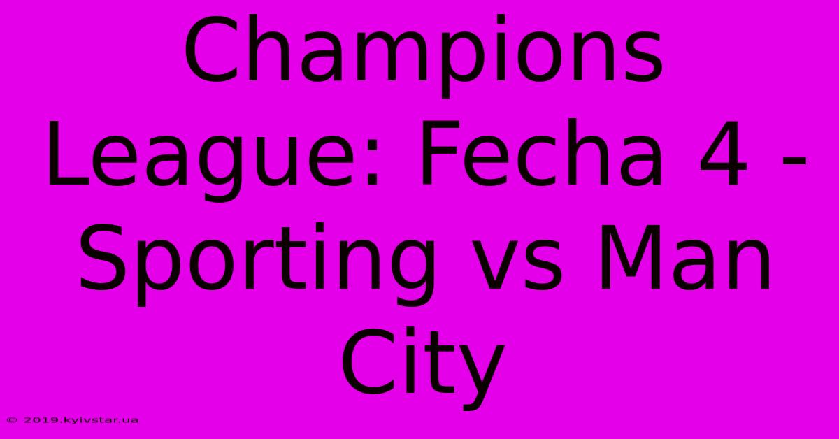 Champions League: Fecha 4 - Sporting Vs Man City 