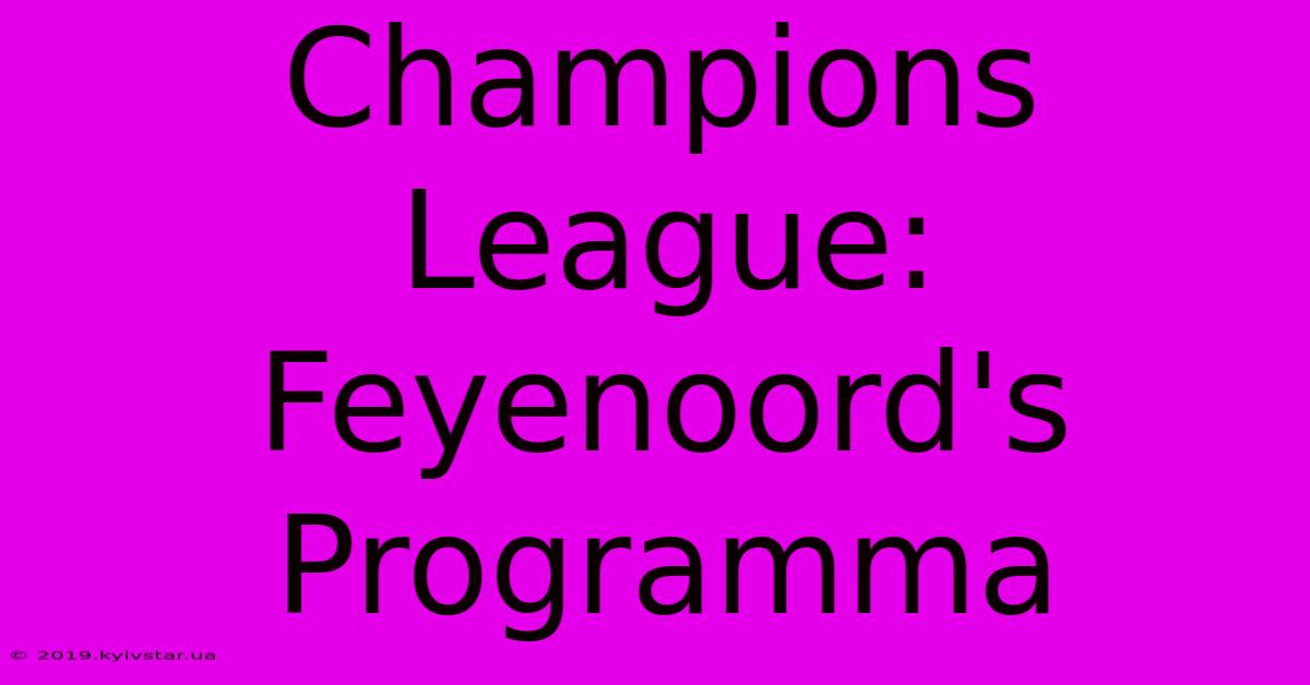 Champions League: Feyenoord's Programma