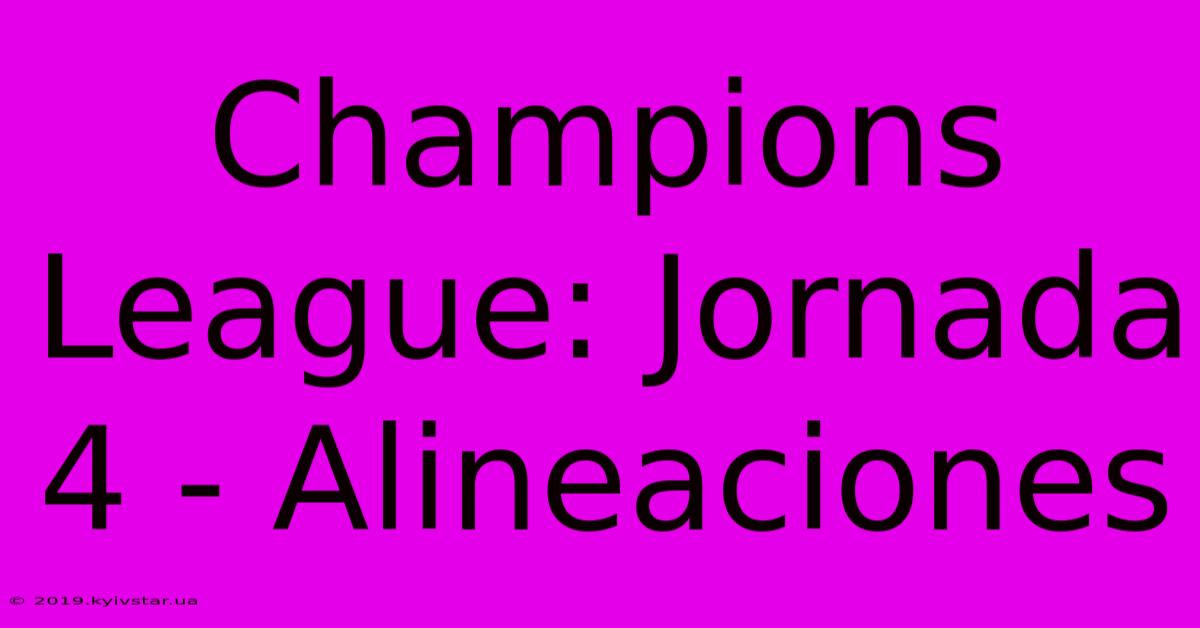 Champions League: Jornada 4 - Alineaciones 