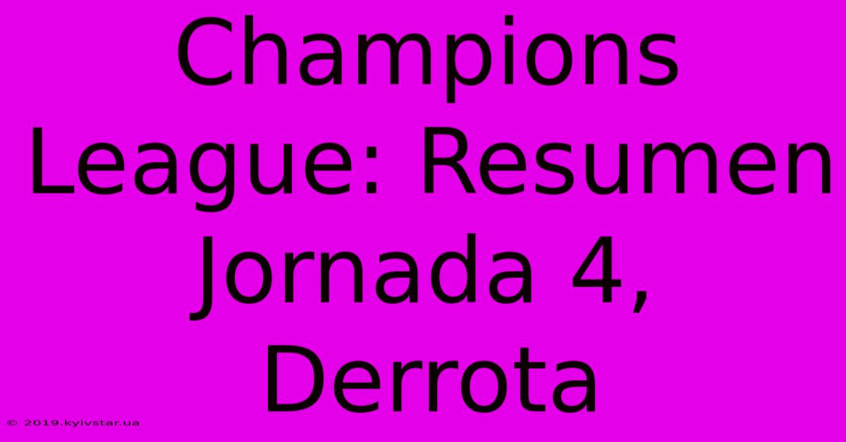 Champions League: Resumen Jornada 4, Derrota