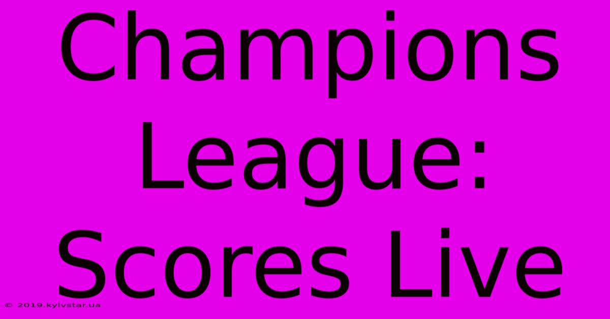 Champions League: Scores Live