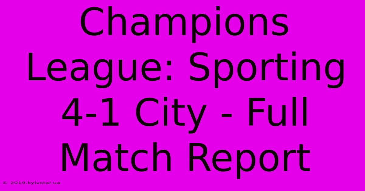 Champions League: Sporting 4-1 City - Full Match Report 