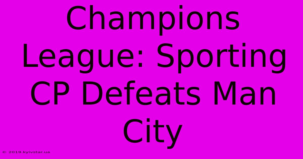 Champions League: Sporting CP Defeats Man City