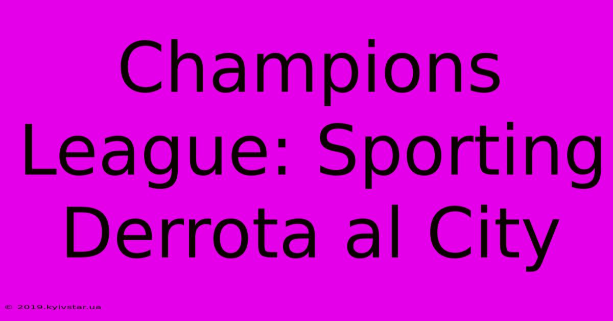 Champions League: Sporting Derrota Al City