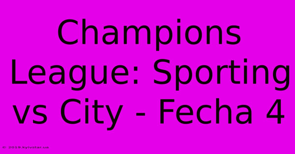 Champions League: Sporting Vs City - Fecha 4