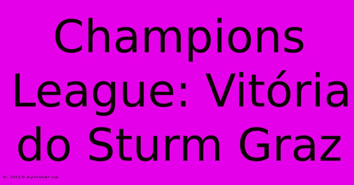 Champions League: Vitória Do Sturm Graz