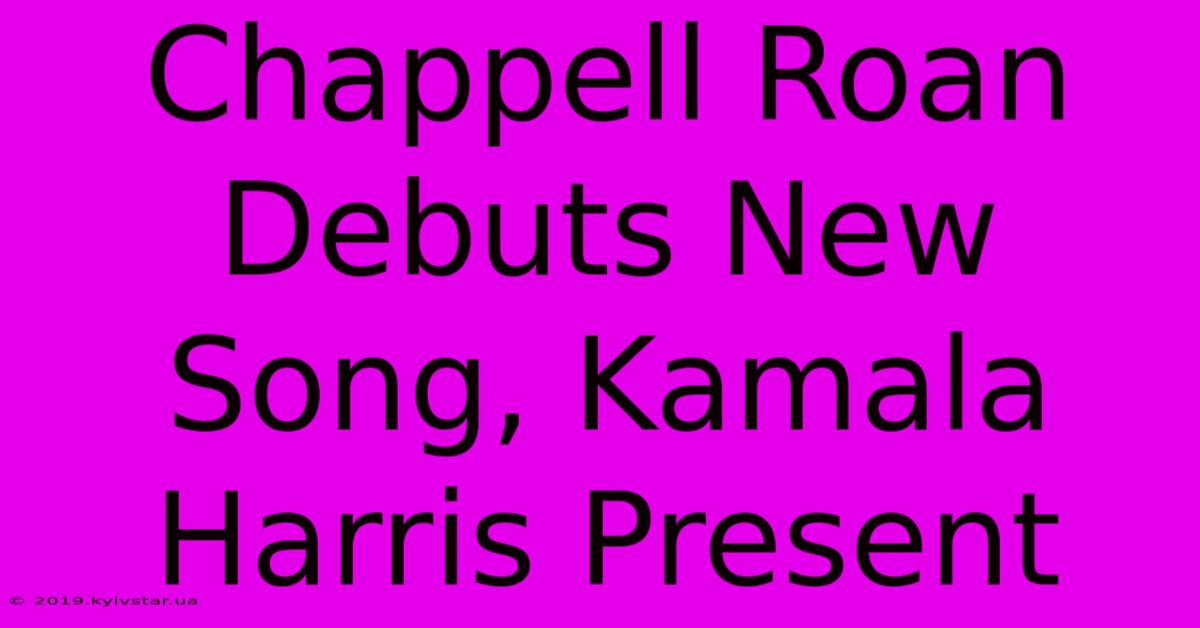 Chappell Roan Debuts New Song, Kamala Harris Present