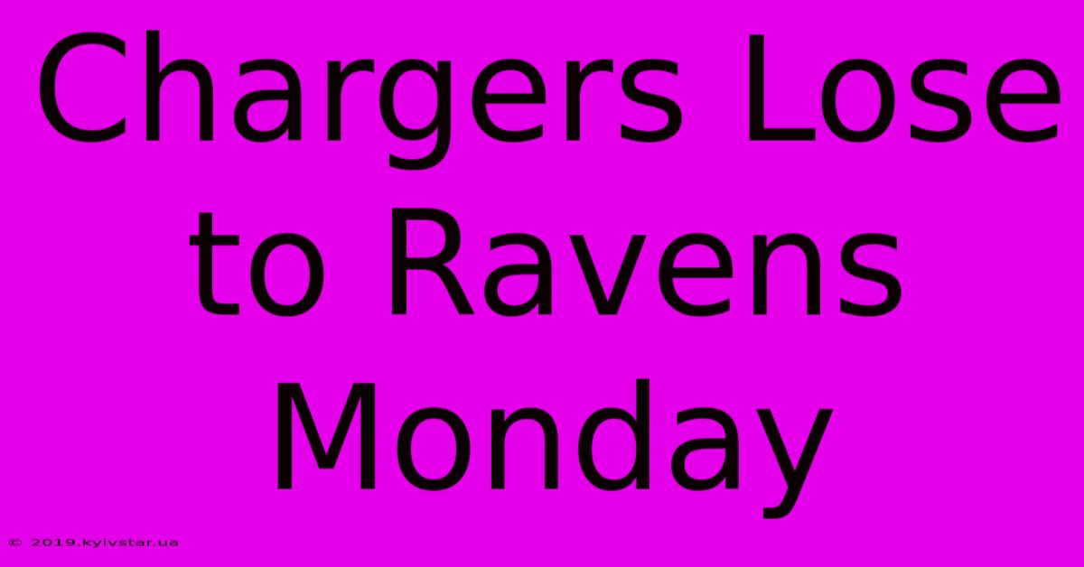 Chargers Lose To Ravens Monday