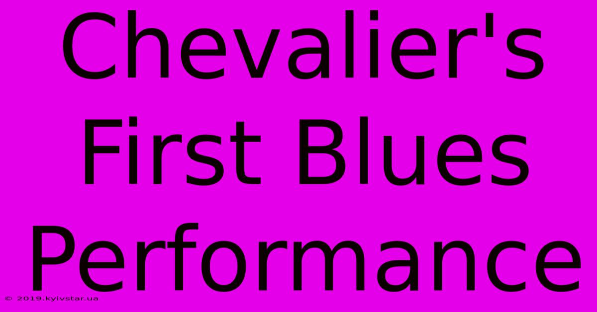 Chevalier's First Blues Performance