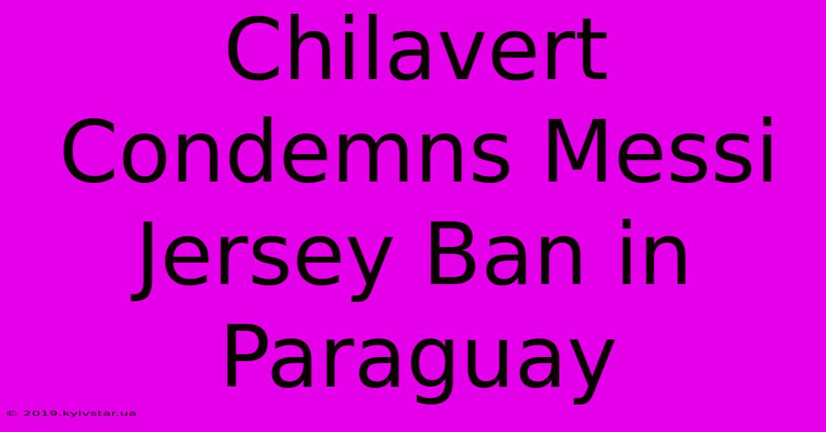 Chilavert Condemns Messi Jersey Ban In Paraguay 