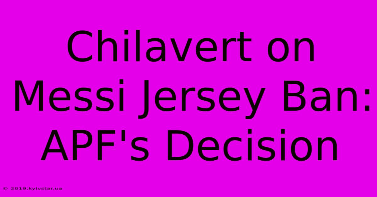 Chilavert On Messi Jersey Ban: APF's Decision