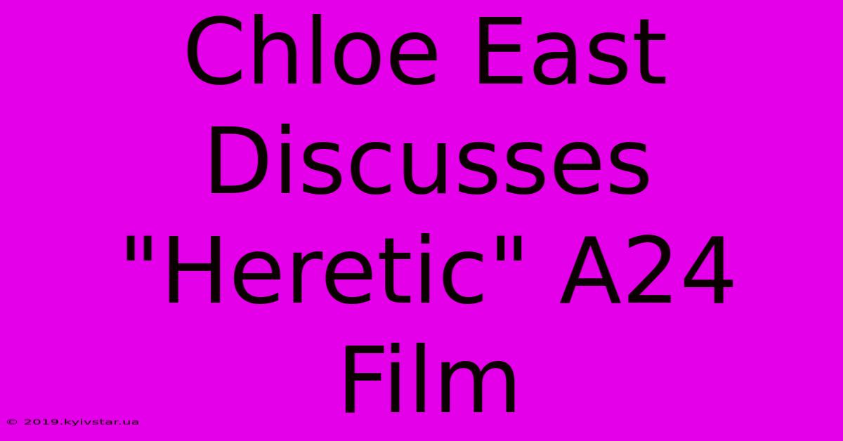 Chloe East Discusses 