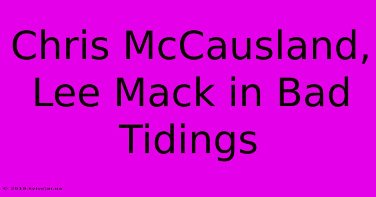 Chris McCausland, Lee Mack In Bad Tidings