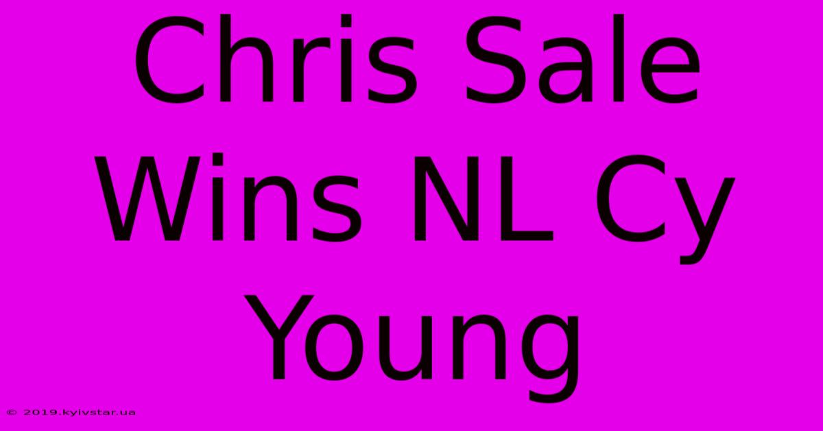 Chris Sale Wins NL Cy Young