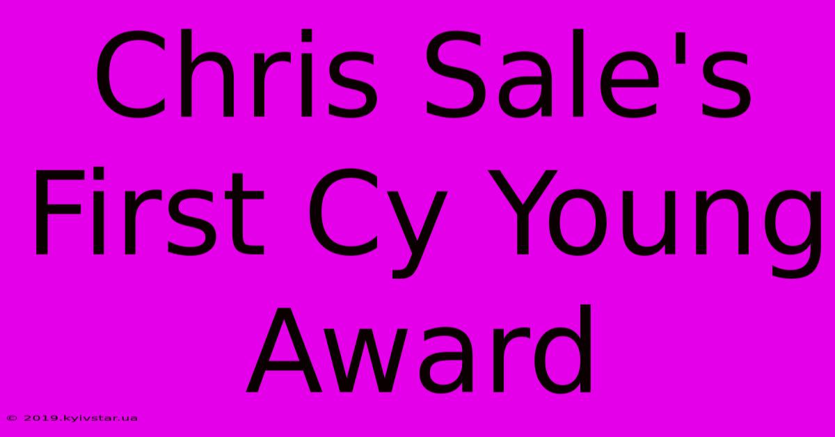 Chris Sale's First Cy Young Award