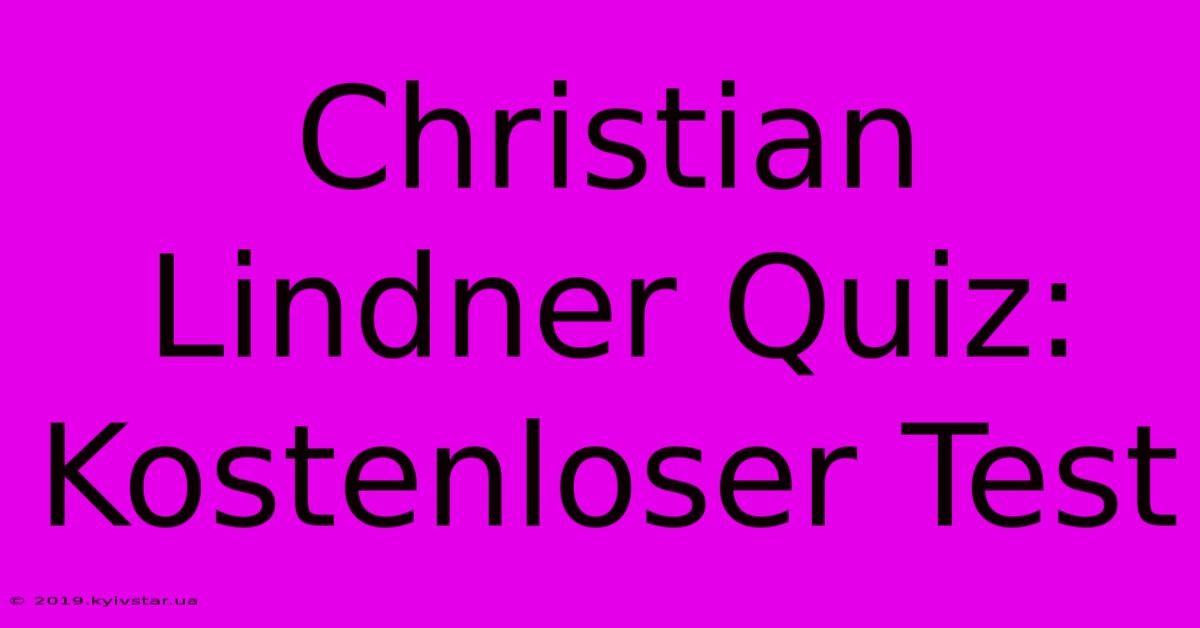 Christian Lindner Quiz: Kostenloser Test