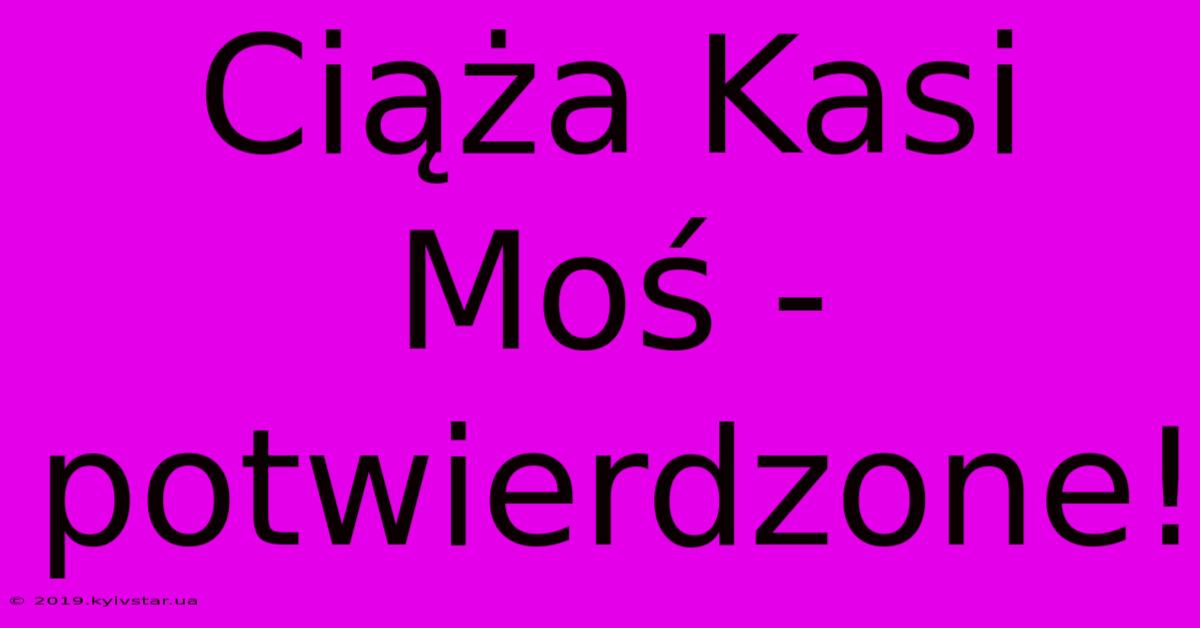 Ciąża Kasi Moś - Potwierdzone!