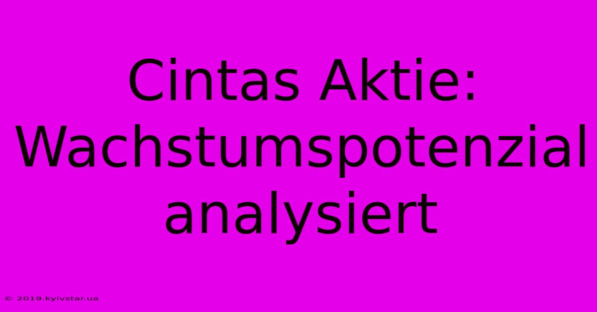 Cintas Aktie: Wachstumspotenzial Analysiert 