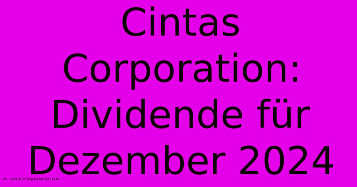 Cintas Corporation: Dividende Für Dezember 2024