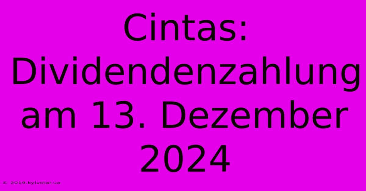 Cintas: Dividendenzahlung Am 13. Dezember 2024