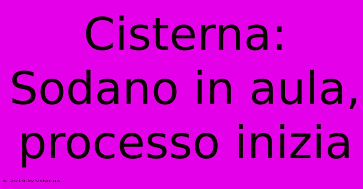 Cisterna: Sodano In Aula, Processo Inizia