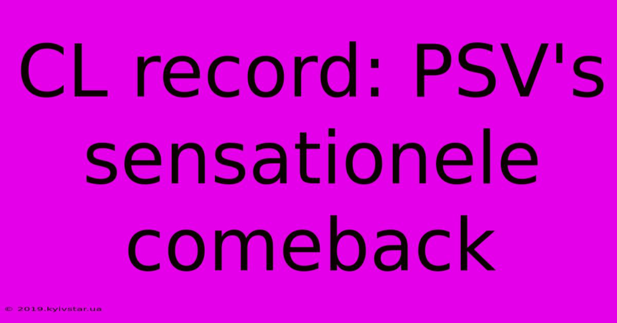 CL Record: PSV's Sensationele Comeback