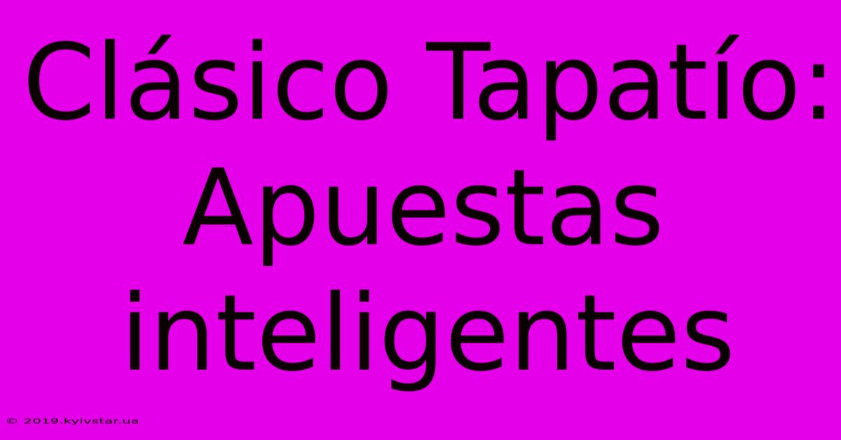 Clásico Tapatío: Apuestas Inteligentes