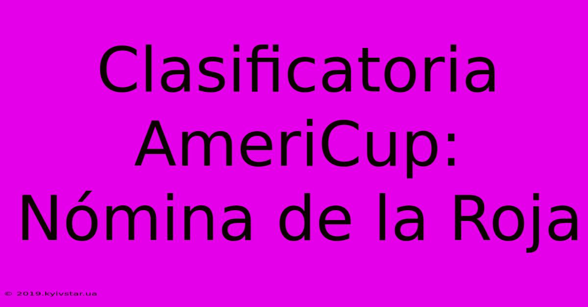 Clasificatoria AmeriCup: Nómina De La Roja