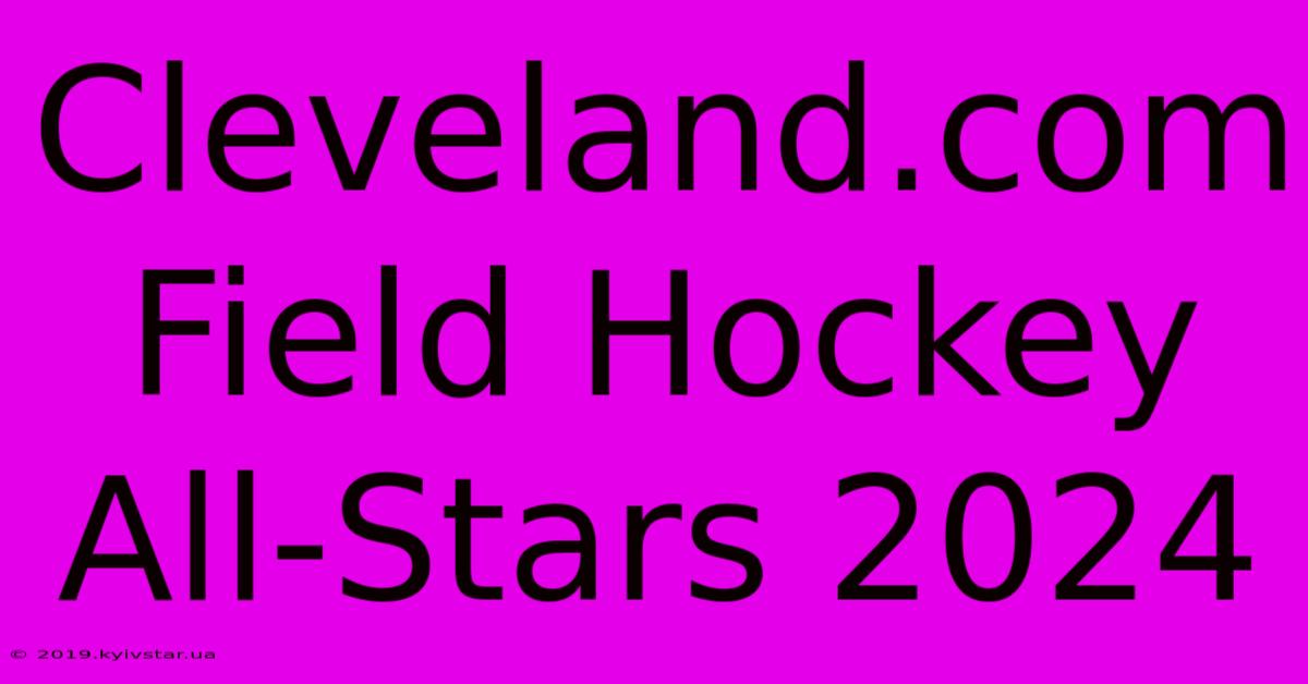 Cleveland.com Field Hockey All-Stars 2024