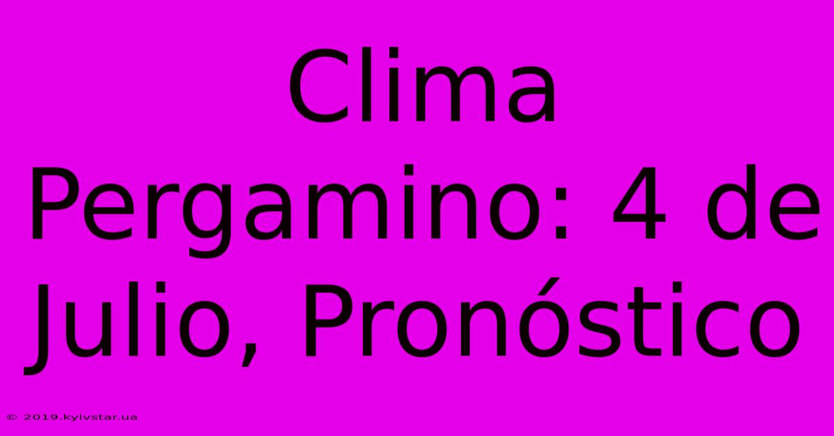 Clima Pergamino: 4 De Julio, Pronóstico