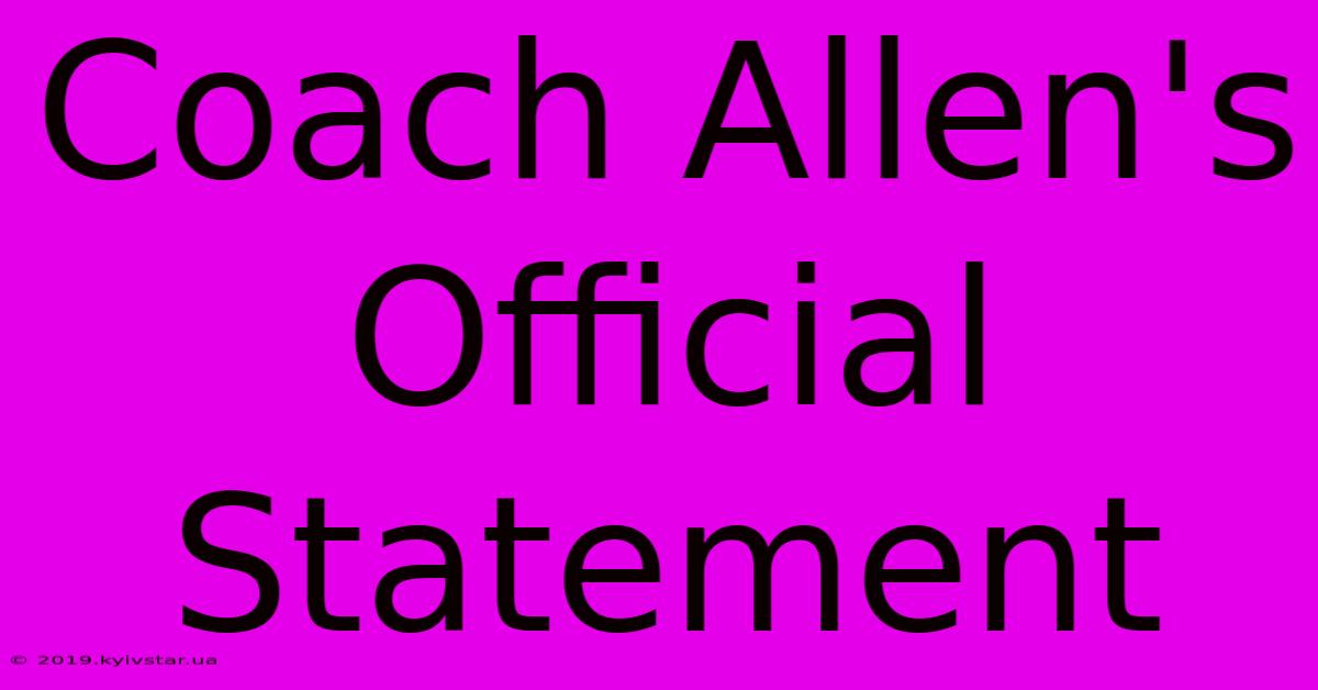 Coach Allen's Official Statement