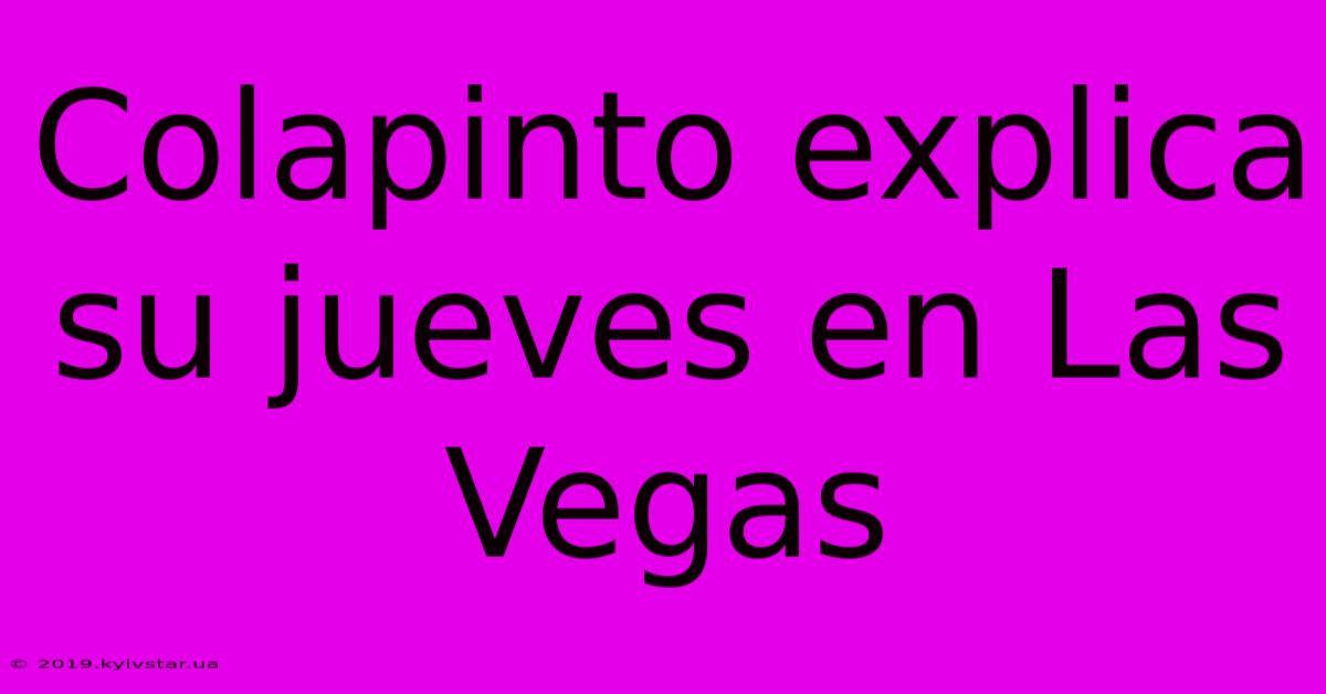 Colapinto Explica Su Jueves En Las Vegas