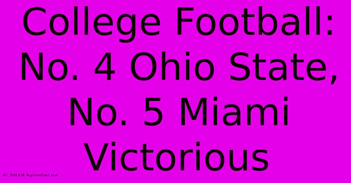 College Football: No. 4 Ohio State, No. 5 Miami Victorious