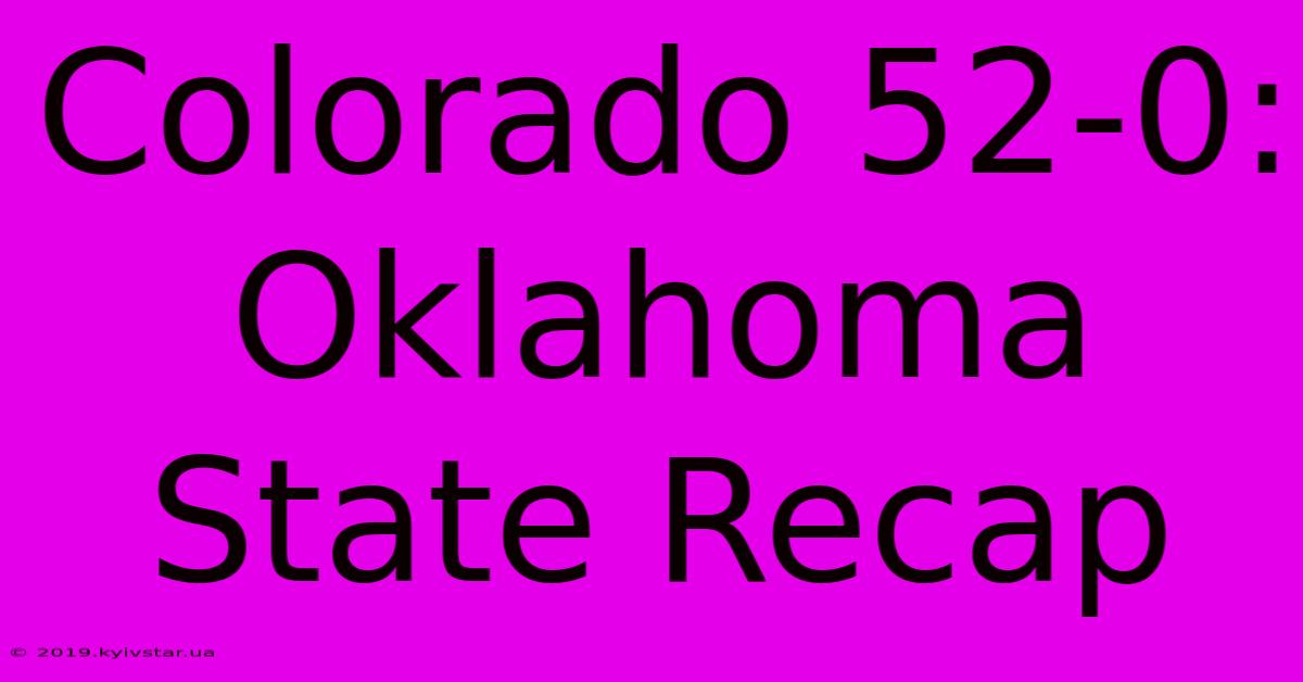 Colorado 52-0: Oklahoma State Recap