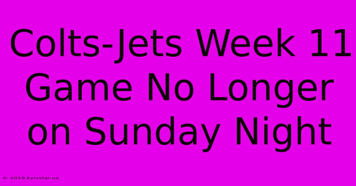 Colts-Jets Week 11 Game No Longer On Sunday Night 