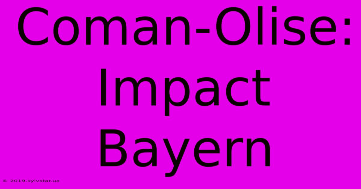 Coman-Olise: Impact Bayern