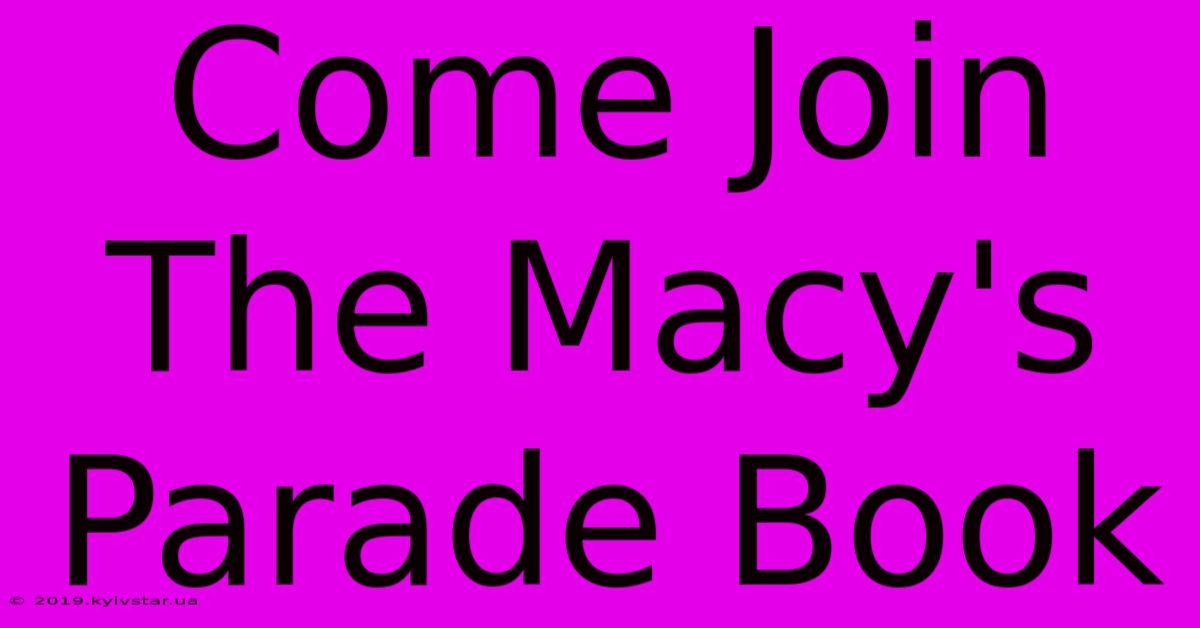 Come Join The Macy's Parade Book