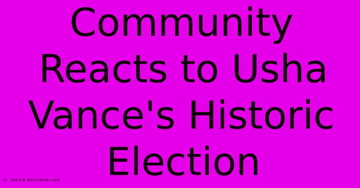 Community Reacts To Usha Vance's Historic Election