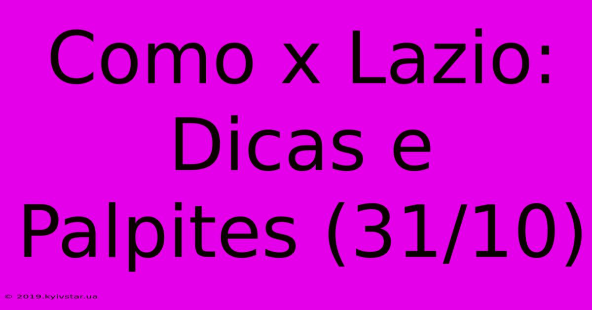 Como X Lazio: Dicas E Palpites (31/10)