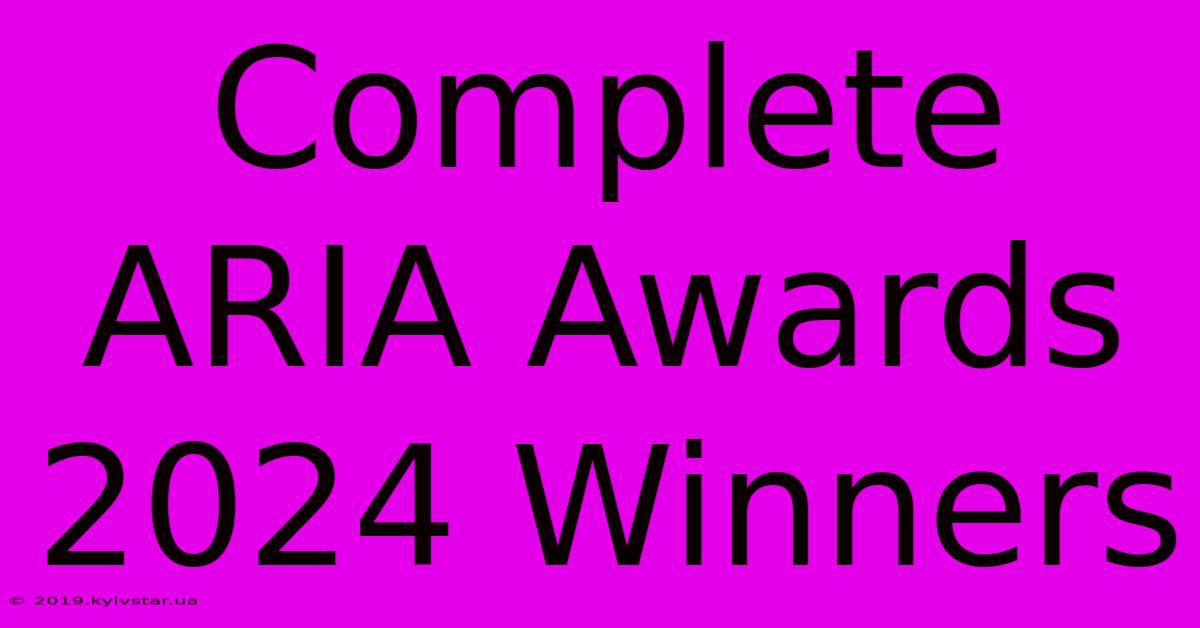 Complete ARIA Awards 2024 Winners