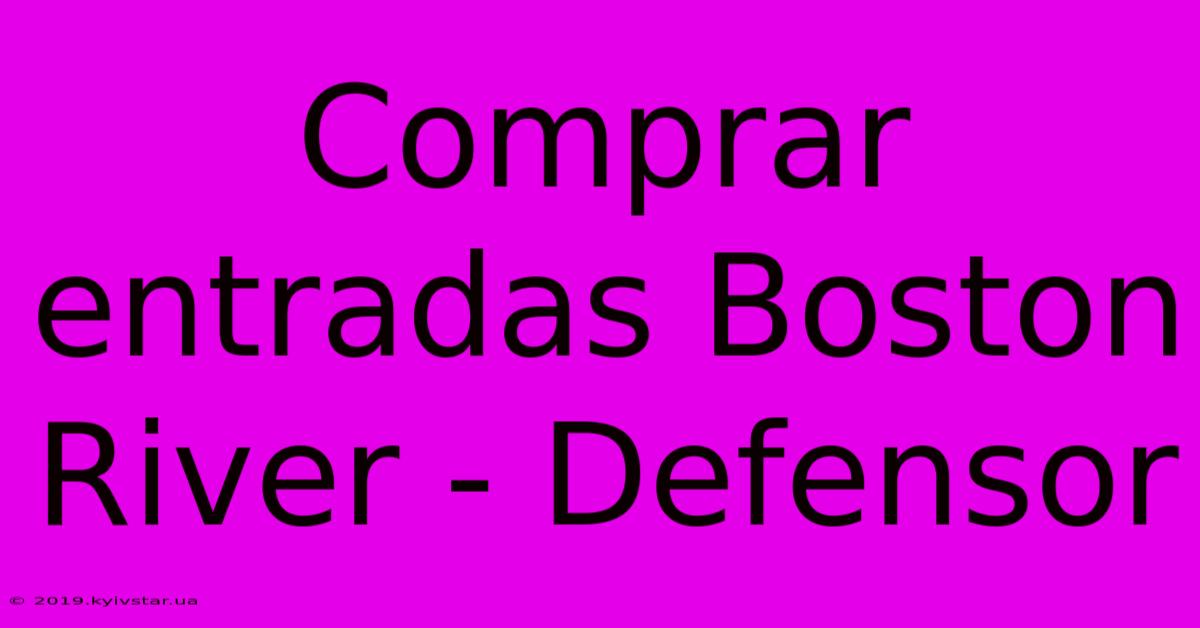 Comprar Entradas Boston River - Defensor