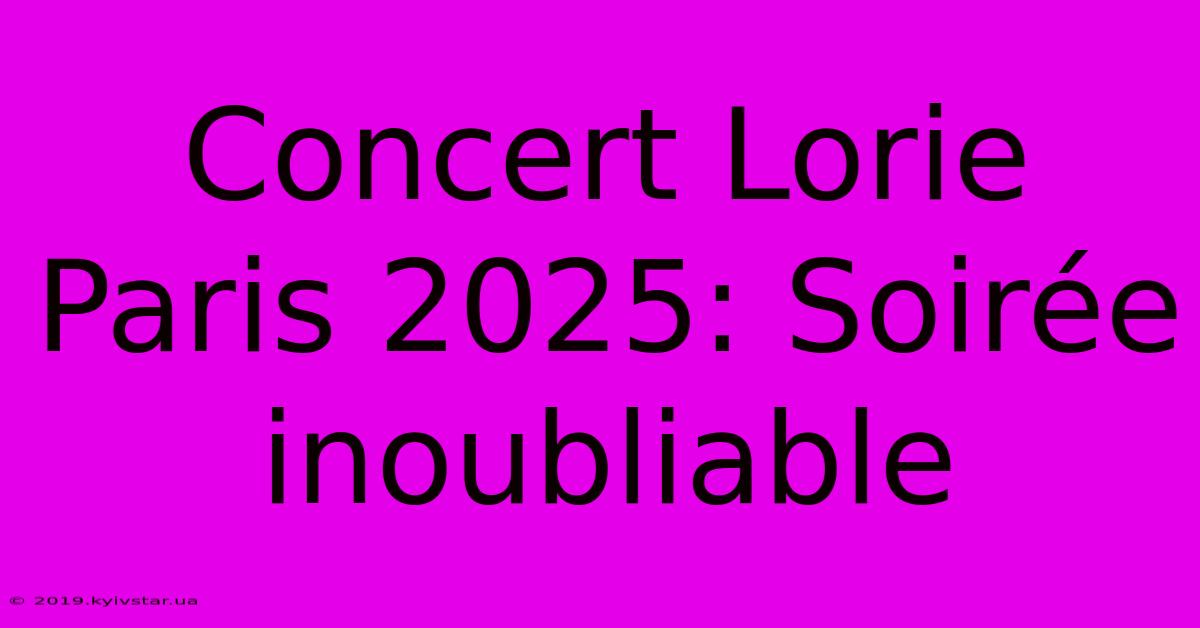 Concert Lorie Paris 2025: Soirée Inoubliable