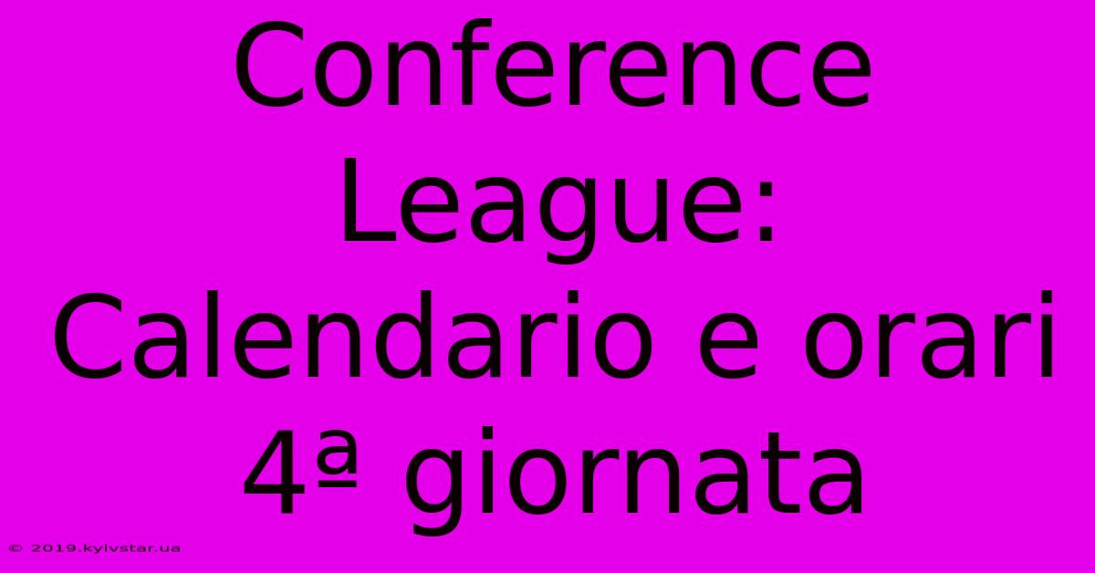 Conference League: Calendario E Orari 4ª Giornata