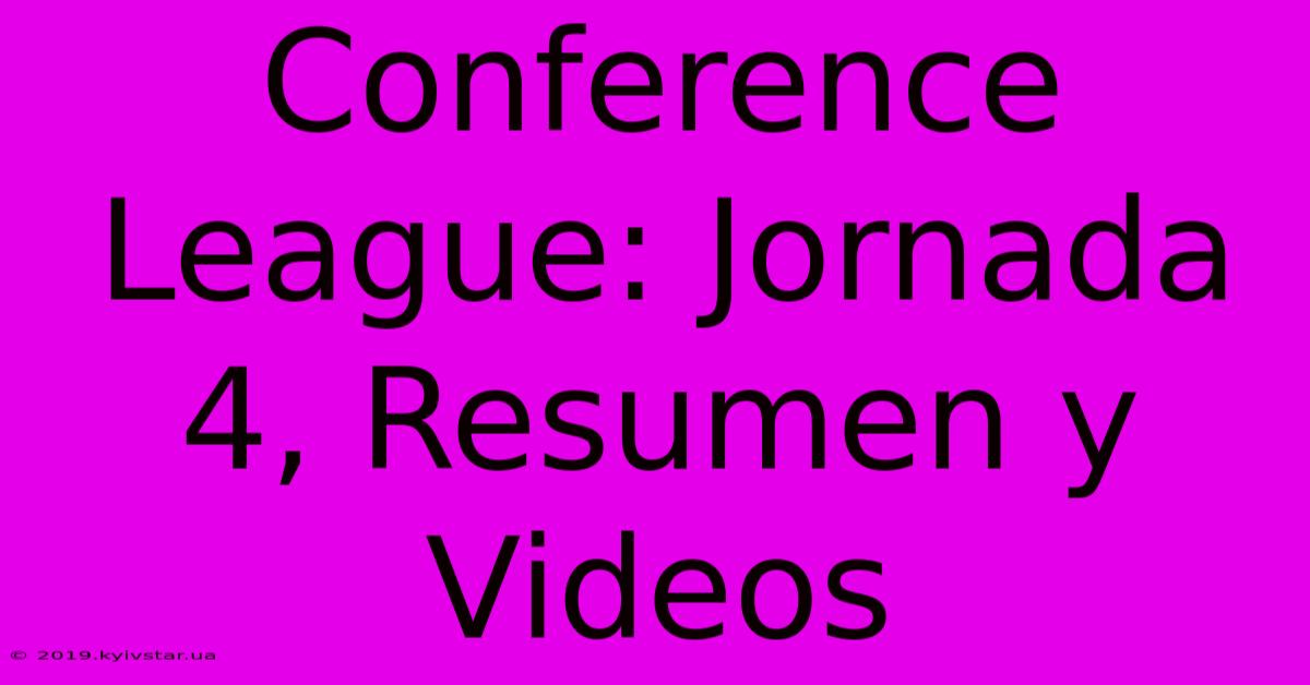 Conference League: Jornada 4, Resumen Y Videos