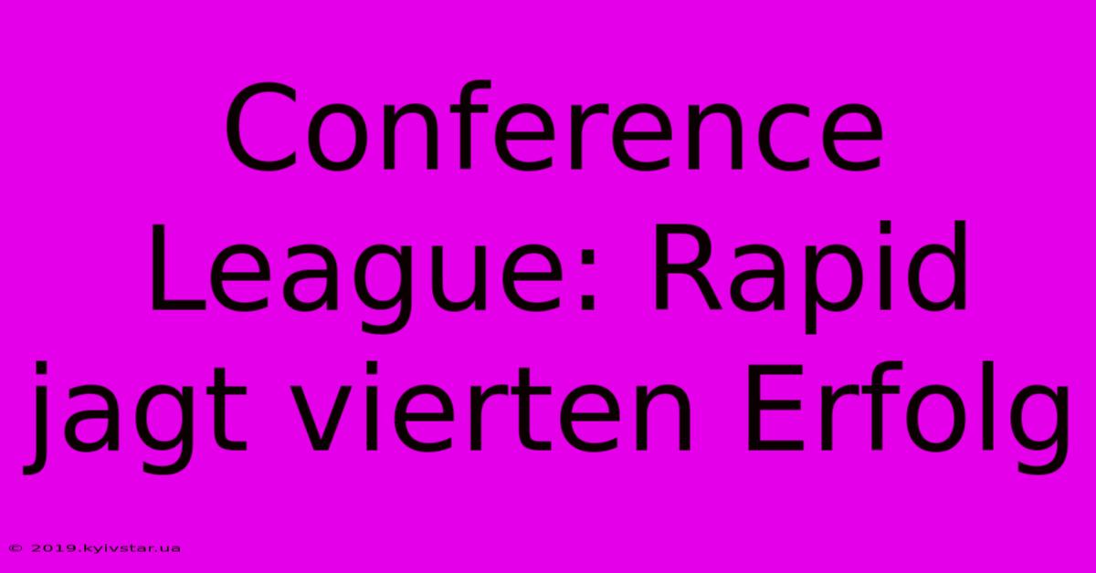 Conference League: Rapid Jagt Vierten Erfolg