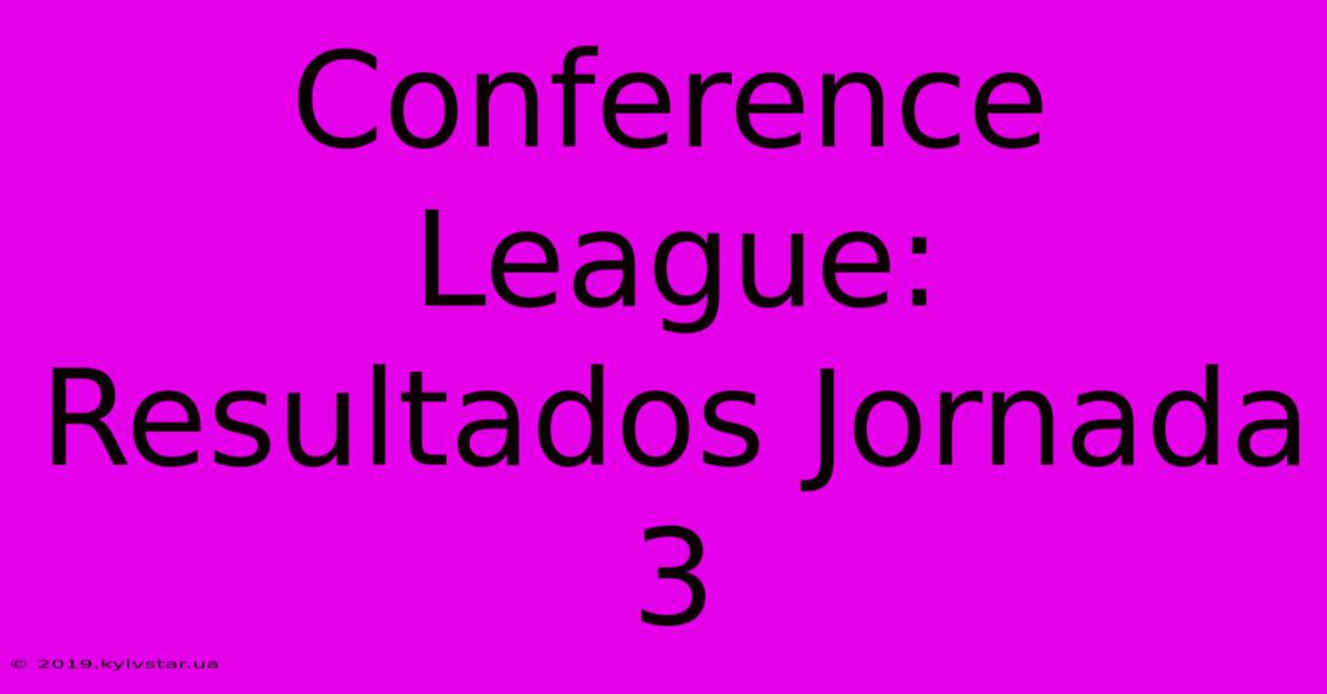 Conference League: Resultados Jornada 3