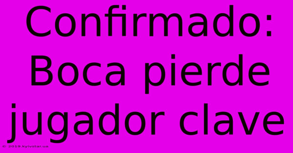 Confirmado: Boca Pierde Jugador Clave