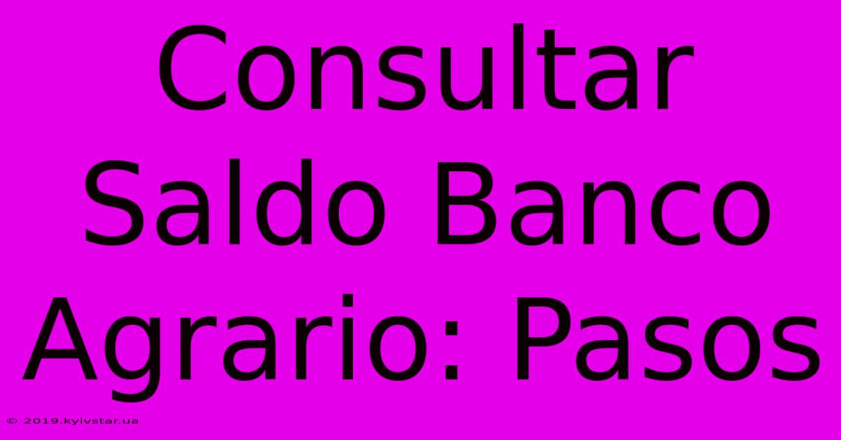 Consultar Saldo Banco Agrario: Pasos