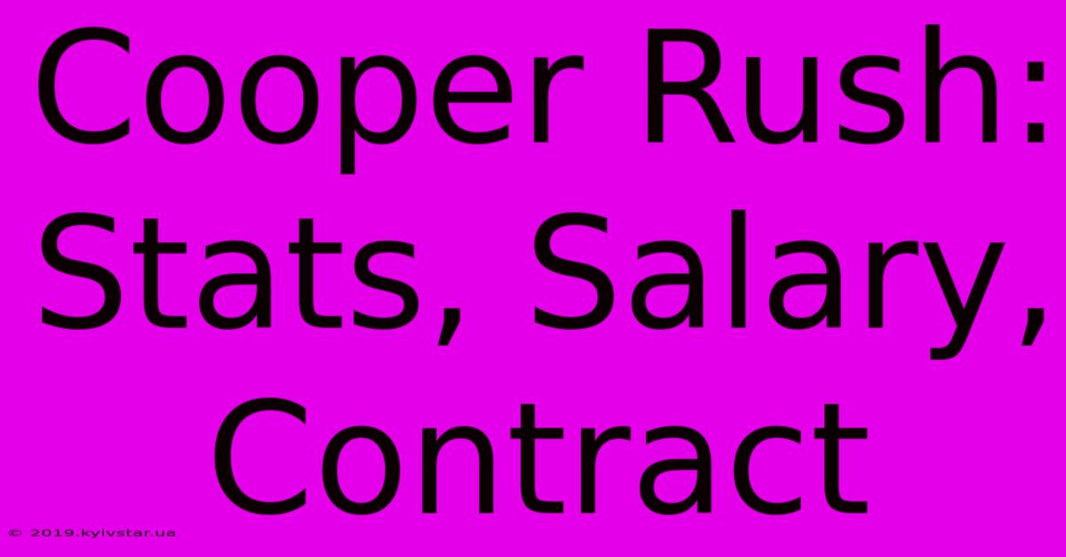 Cooper Rush: Stats, Salary, Contract